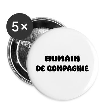 Humain de compagnie | humour. - Lot de 5 grands badges (56 mm) - blanc - Devant