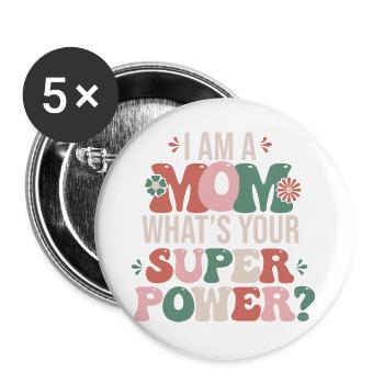 Ich bin eine Mutter Ich bin eine Mutter - Buttons groß 56 mm (5er Pack) - Weiß - Vorne