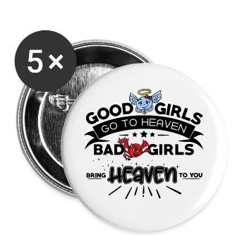 Good Girls go to Heaven, Bad Girls bring Heaven - Buttons groß 56 mm (5er Pack) - Weiß - Vorne