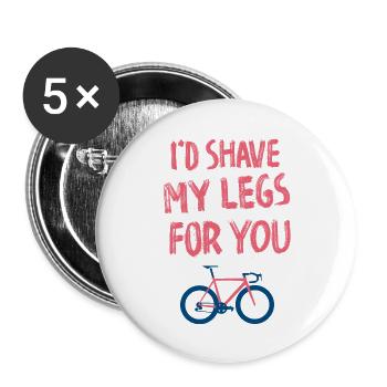 I'd shave my legs for you - Buttons groß 56 mm (5er Pack) - Weiß - Vorne