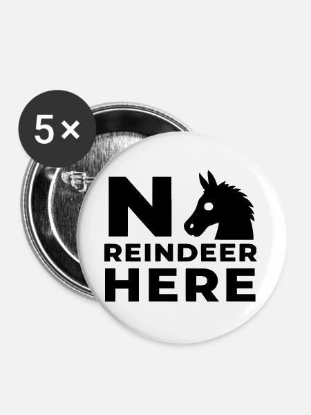 Kein Reindeer Hier - Buttons groß 56 mm (5er Pack) - Weiß