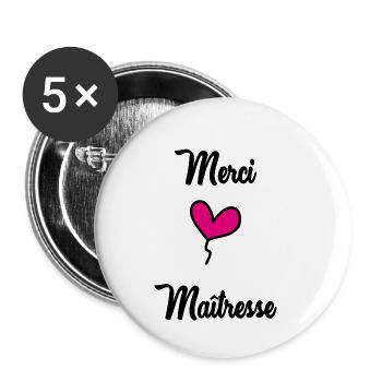 MERCI. MAÎTRESSE. MERCI MAÎTRESSE. MAITRESSE - Lot de 5 grands badges (56 mm) - blanc - Devant