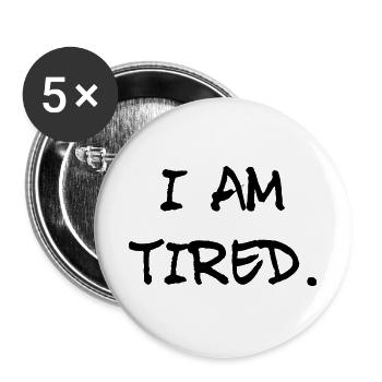 Ich bin müde - Buttons groß 56 mm (5er Pack) - Weiß - Vorne