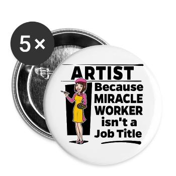 Artist - Miracle Worker isn't a Job Title - Buttons groß 56 mm (5er Pack) - Weiß - Vorne