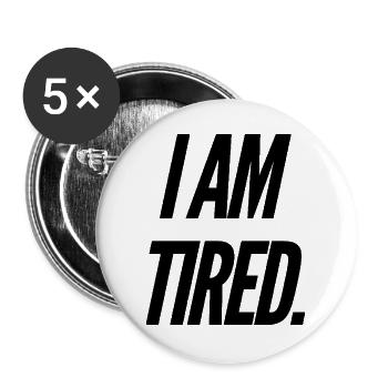 Ich bin müde - Buttons groß 56 mm (5er Pack) - Weiß - Vorne