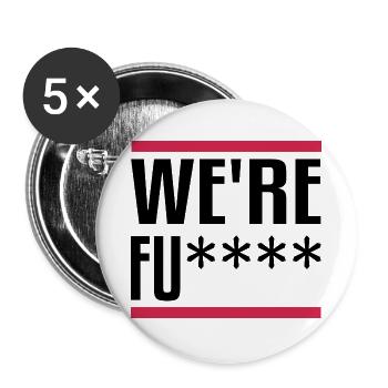 We are fu****! Wahlen 2024 in den USA. - Buttons groß 56 mm (5er Pack) - Weiß - Vorne