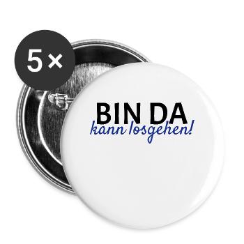 Bin da Kann losgehen - Buttons groß 56 mm (5er Pack) - Weiß - Vorne