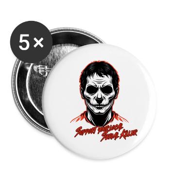 Unterstütze deinen lokalen Serienmörder - Buttons groß 56 mm (5er Pack) - Weiß - Vorne