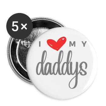 I love my daddys - Buttons groß 56 mm (5er Pack) - Weiß - Vorne