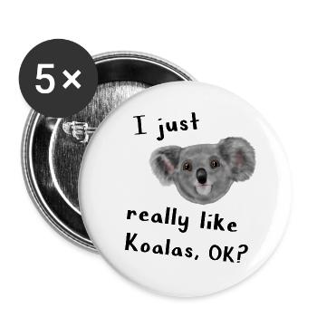 I just really like Koalas, OK? - Koala Spruch - Buttons groß 56 mm (5er Pack) - Weiß - Vorne