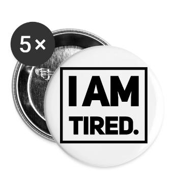 Ich bin müde - Buttons groß 56 mm (5er Pack) - Weiß - Vorne