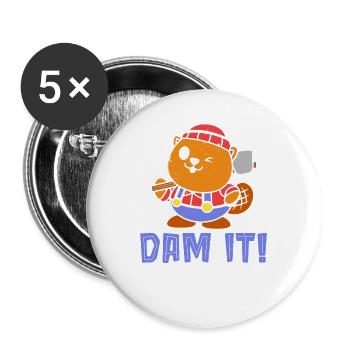 Dam It Wildtier Tier Kanada Nagetier Biberliebhabe - Buttons groß 56 mm (5er Pack) - Weiß - Vorne