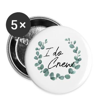 I do Crew - Junggesellinnenabschied - Buttons groß 56 mm (5er Pack) - Weiß - Vorne