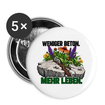 Mehr Leben statt Beton - Buttons groß 56 mm (5er Pack) - Weiß - Vorne