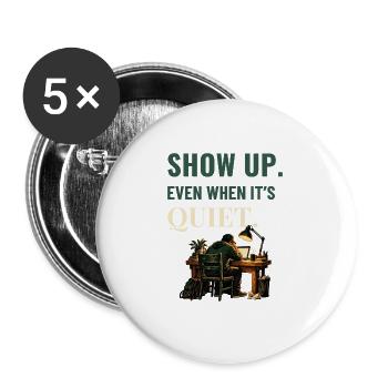 Erscheine, auch wenn es ruhige Motivation ist - Buttons groß 56 mm (5er Pack) - Weiß - Vorne