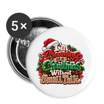 Von einem Weihnachten ohne Smalltalk träumen - Buttons groß 56 mm (5er Pack) - Weiß - Vorne