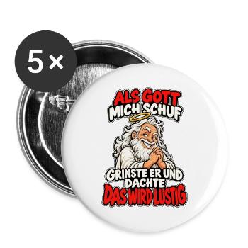 Als Gott mich schuf Lustiger Spruch - Buttons groß 56 mm (5er Pack) - Weiß - Vorne