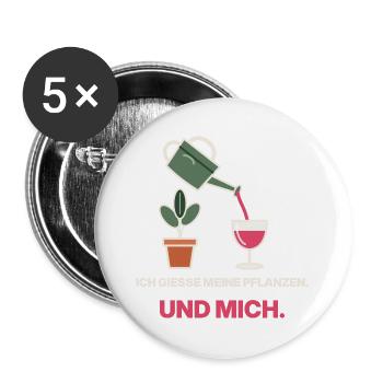 Ich gieße Pflanzen Und Mich - Buttons groß 56 mm (5er Pack) - Weiß - Vorne