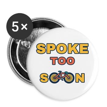 Zu früh gesprochen - Buttons groß 56 mm (5er Pack) - Weiß - Vorne