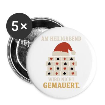Am Heiligabend wird nicht gemauert – Skat Doko - Buttons groß 56 mm (5er Pack) - Weiß - Vorne