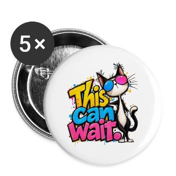 Cartoon Katze | This Can Wait - Buttons groß 56 mm (5er Pack) - Weiß - Vorne