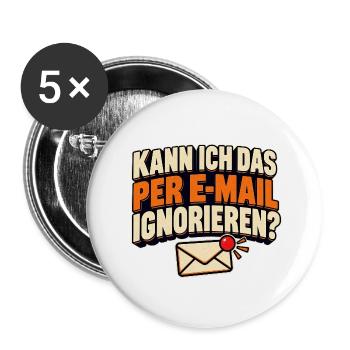 Kann ich das per E-Mail ignorieren? Bürohumor - Buttons groß 56 mm (5er Pack) - Weiß - Vorne