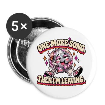 One More Song – lustige Discokugel Retro Party - Buttons groß 56 mm (5er Pack) - Weiß - Vorne