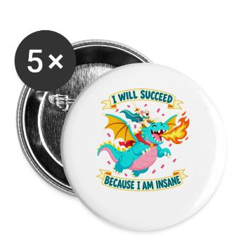 Partei Ich werde Erfolg haben, weil ich verrückt bin - Buttons groß 56 mm (5er Pack) - Weiß - Vorne