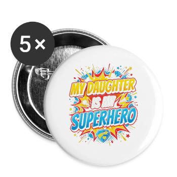 Meine Tochter ist mein Superheld - Buttons groß 56 mm (5er Pack) - Weiß - Vorne