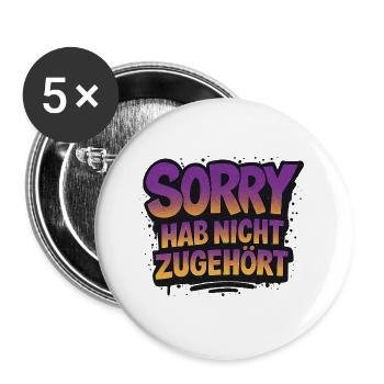 Sorry hab nicht zugehört lustiger Spruch - Buttons groß 56 mm (5er Pack) - Weiß - Vorne