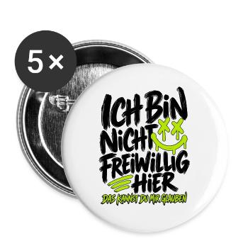 Ich bin nicht freiwillig hier – Lustiger Spruch - Buttons groß 56 mm (5er Pack) - Weiß - Vorne