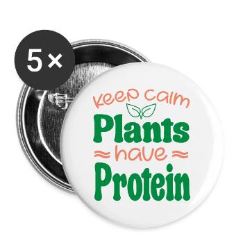 Keep Calm Pflanzen haben Protein - Buttons groß 56 mm (5er Pack) - Weiß - Vorne
