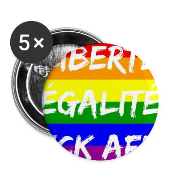LIBERTÉ ÉGALITÉ FCK AFD REGENBOGEN FCK NZS, NO NZS - Buttons groß 56 mm (5er Pack) - Weiß - Vorne