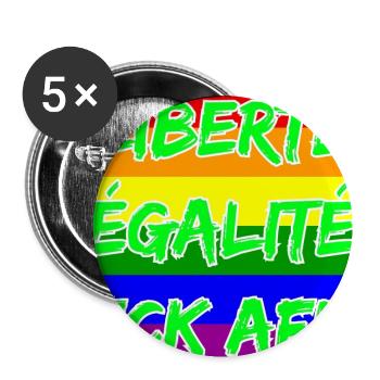LIBERTÉ ÉGALITÉ FCK AFD REGENBOGEN FCK NZS, NO NZS - Buttons groß 56 mm (5er Pack) - Weiß - Vorne