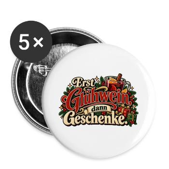 Erst Glühwein dann Geschenke – Weihnachten - Buttons groß 56 mm (5er Pack) - Weiß - Vorne