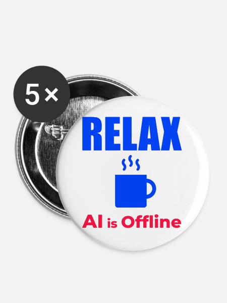 Relax KI ist offline - Buttons groß 56 mm (5er Pack) - Weiß