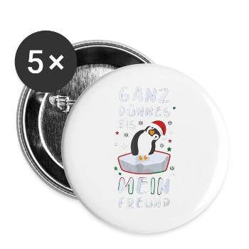 Ganz Dünnes Eis Mein Freund Pinguin Weihnachten - Buttons groß 56 mm (5er Pack) - Weiß - Vorne
