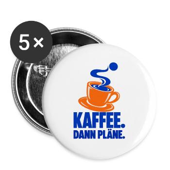 Kaffee. Dann Pläne. – Kaffeepause - Buttons groß 56 mm (5er Pack) - Weiß - Vorne