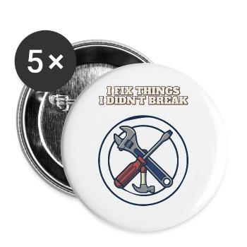 Ich repariere Dinge, die ich nicht kaputt gemacht habe, lustiges Mechanikerabzeichen - Buttons groß 56 mm (5er Pack) - Weiß - Vorne