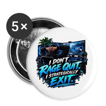 I Don't Rage Quit – Strategically Exit - Buttons groß 56 mm (5er Pack) - Weiß - Vorne