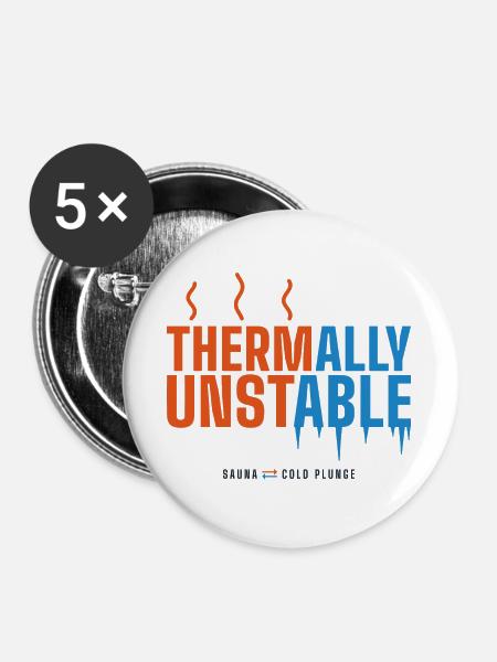Thermally Unstable – Lustiger Sauna Spruch - Buttons groß 56 mm (5er Pack) - Weiß