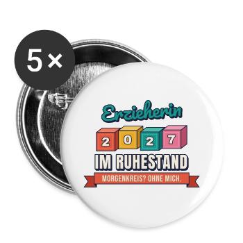 Erzieherin Ruhestand 2027 – Morgenkreis? Ohne mich - Buttons groß 56 mm (5er Pack) - Weiß - Vorne