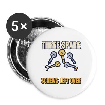Drei übrig gebliebene Ersatzschrauben lustiges DIY-T-Shirt - Buttons groß 56 mm (5er Pack) - Weiß - Vorne