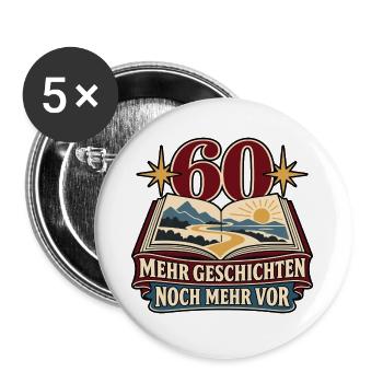 60 Geburtstag – Mehr Geschichten, noch mehr vor - Buttons groß 56 mm (5er Pack) - Weiß - Vorne