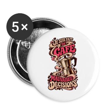 Ich bin aus Kaffee und schlechten Entscheidungen gemacht - Buttons groß 56 mm (5er Pack) - Weiß - Vorne