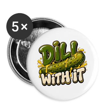 Dill with It: Gurken-Humor - Buttons groß 56 mm (5er Pack) - Weiß - Vorne