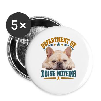 Department Of Doing Nothing Französische Bulldogge - Buttons groß 56 mm (5er Pack) - Weiß - Vorne