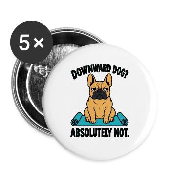  Downward Dog Absolutely Not Französische - Buttons groß 56 mm (5er Pack) - Weiß - Vorne