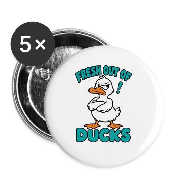 Fresh Out Of Ducks Lustige Freche Ente - Buttons groß 56 mm (5er Pack) - Weiß - Vorne