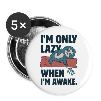 Ich bin nur faul, wenn ich wach bin - Buttons groß 56 mm (5er Pack) - Weiß - Vorne